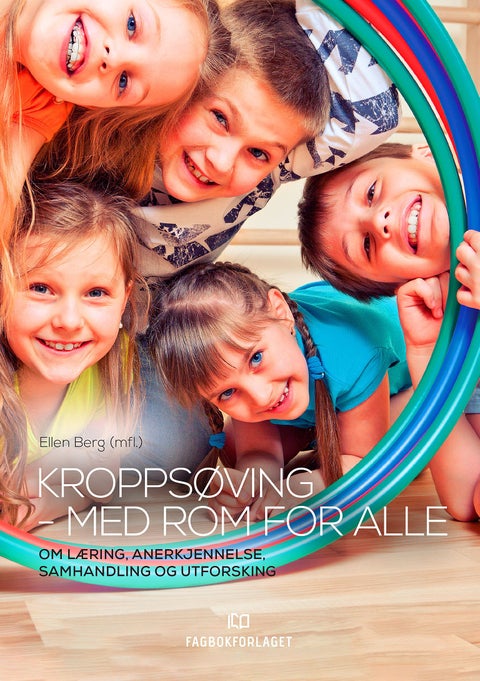 Kroppsøving - med rom for alle - om læring, anerkjennelse, samhandling og utforsking