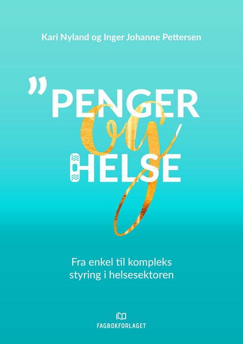 Penger og helse - fra enkel til kompleks styring i helsesektoren