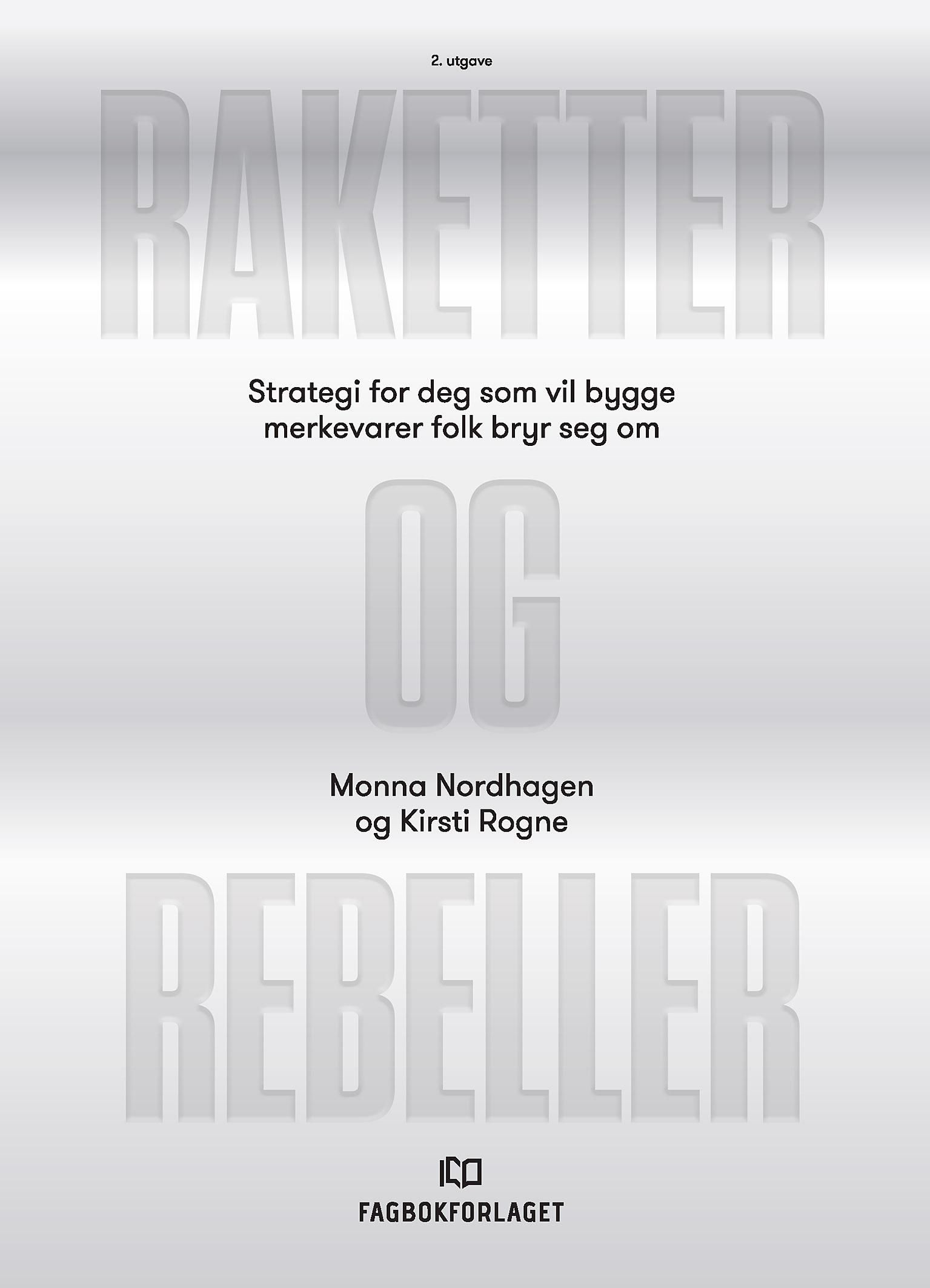 Raketter og rebeller - strategi for deg som vil bygge merkevarer folk bryr seg om