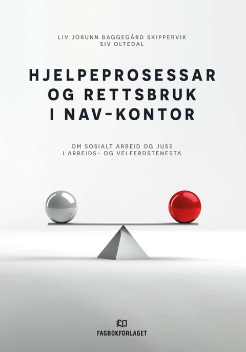 Hjelpeprosessar og rettsbruk i Nav-kontor - om sosialt arbeid og juss i arbeids- og velferdstenesta
