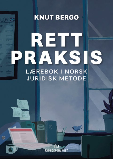 Rett praksis - lærebok i norsk juridisk metode