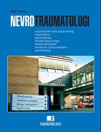 Nevrotraumatologi - traumesykehusets organisering, kvalitetskrav, pasientforløp, kritiske beslutninger, pasientrettigheter, medisinsk dokumentasjon, samhandling