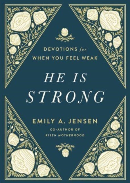 He Is Strong - Devotions for When You Feel Weak