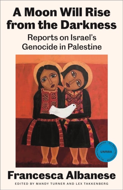 A Moon Will Rise from the Darkness - Reports on Israel's Genocide in Palestine