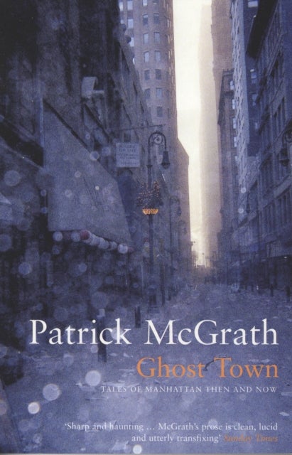 Ghost Town - Tales of Manhattan Then and Now