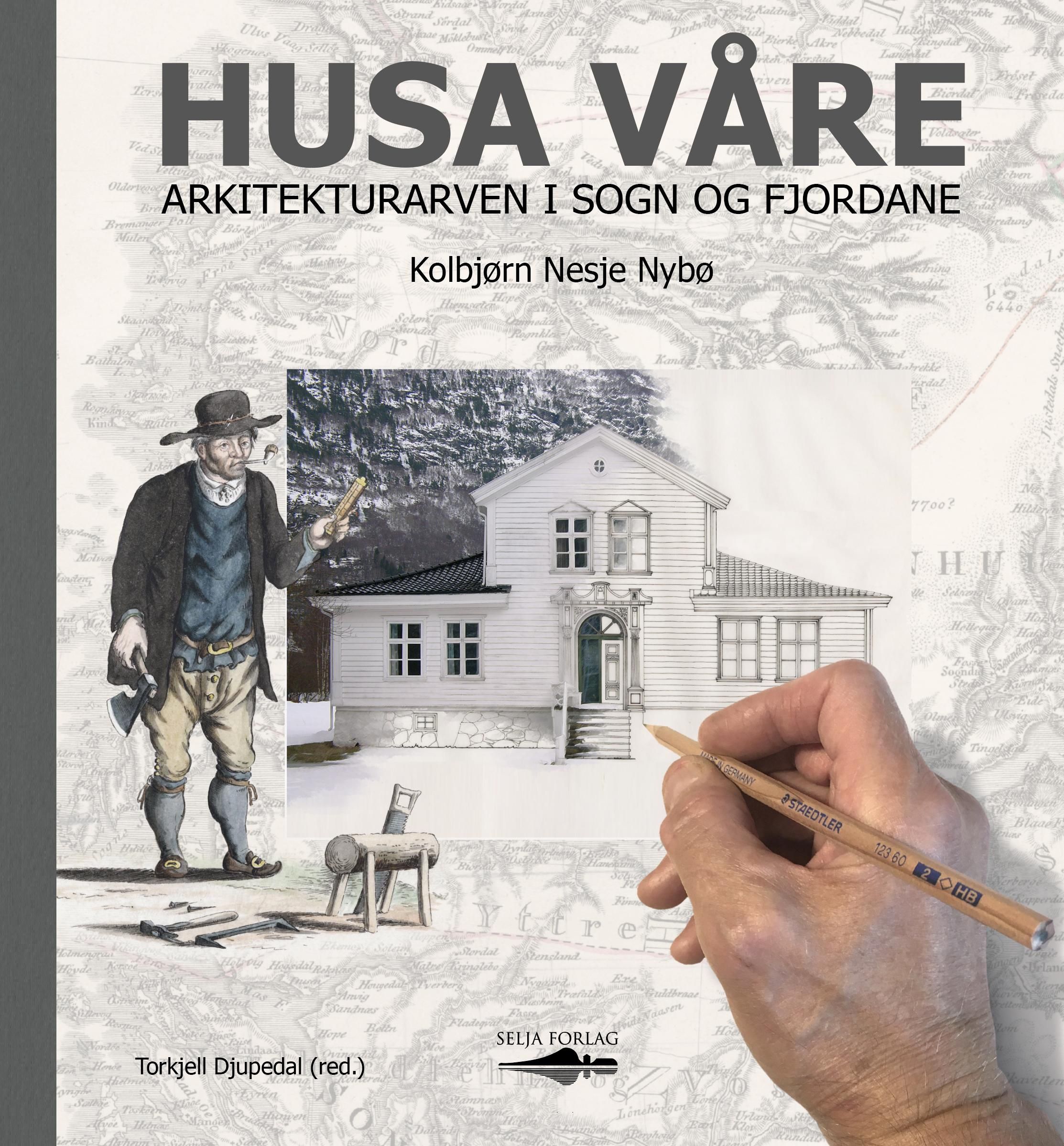 Husa våre - arkitekturarven i Sogn og Fjordane