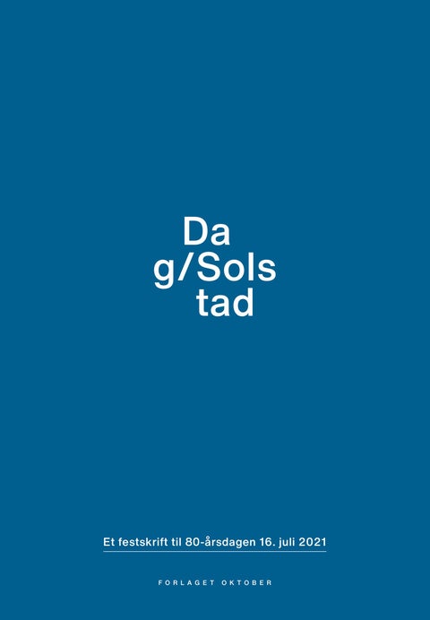 Dag Solstad - et festskrift til 80-årsdagen 16. juli 2021