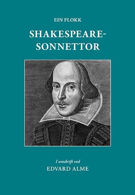Ein flokk Shakespearesonnettor - i umskrift : med den engelske teksti jamsides