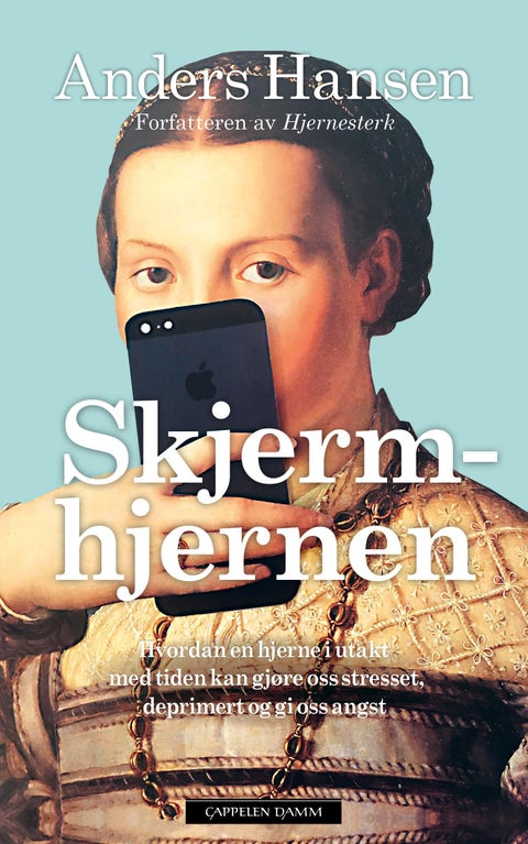 Skjermhjernen - hvordan en hjerne i utakt med tiden kan gjøre oss stresset, deprimert og gi oss angst