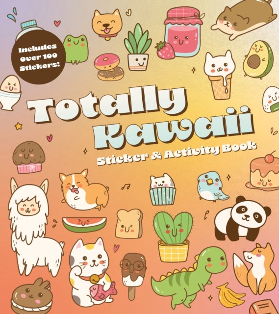 Totally Kawaii Sticker & Activity Book - Includes Over 100 Stickers!