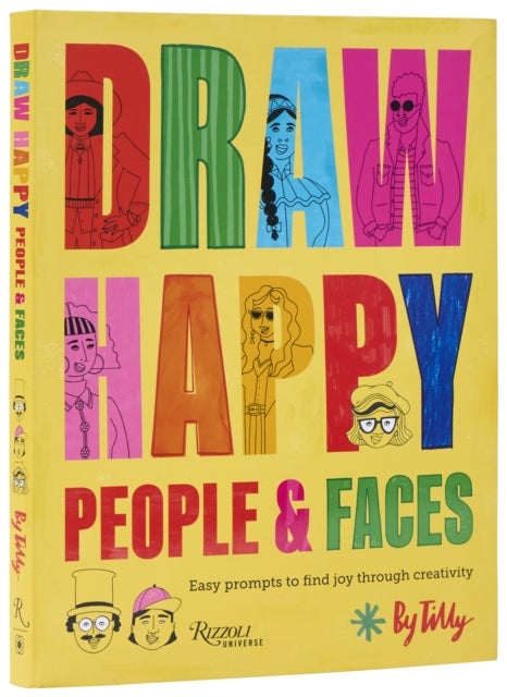 Draw Happy: People and Faces - Easy Prompts to Find Joy Through Creativity