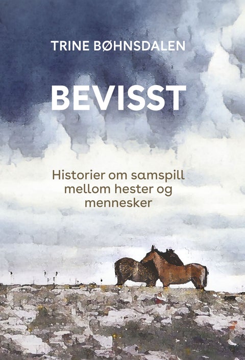 Bevisst - historier om samspill mellom hester og mennesker