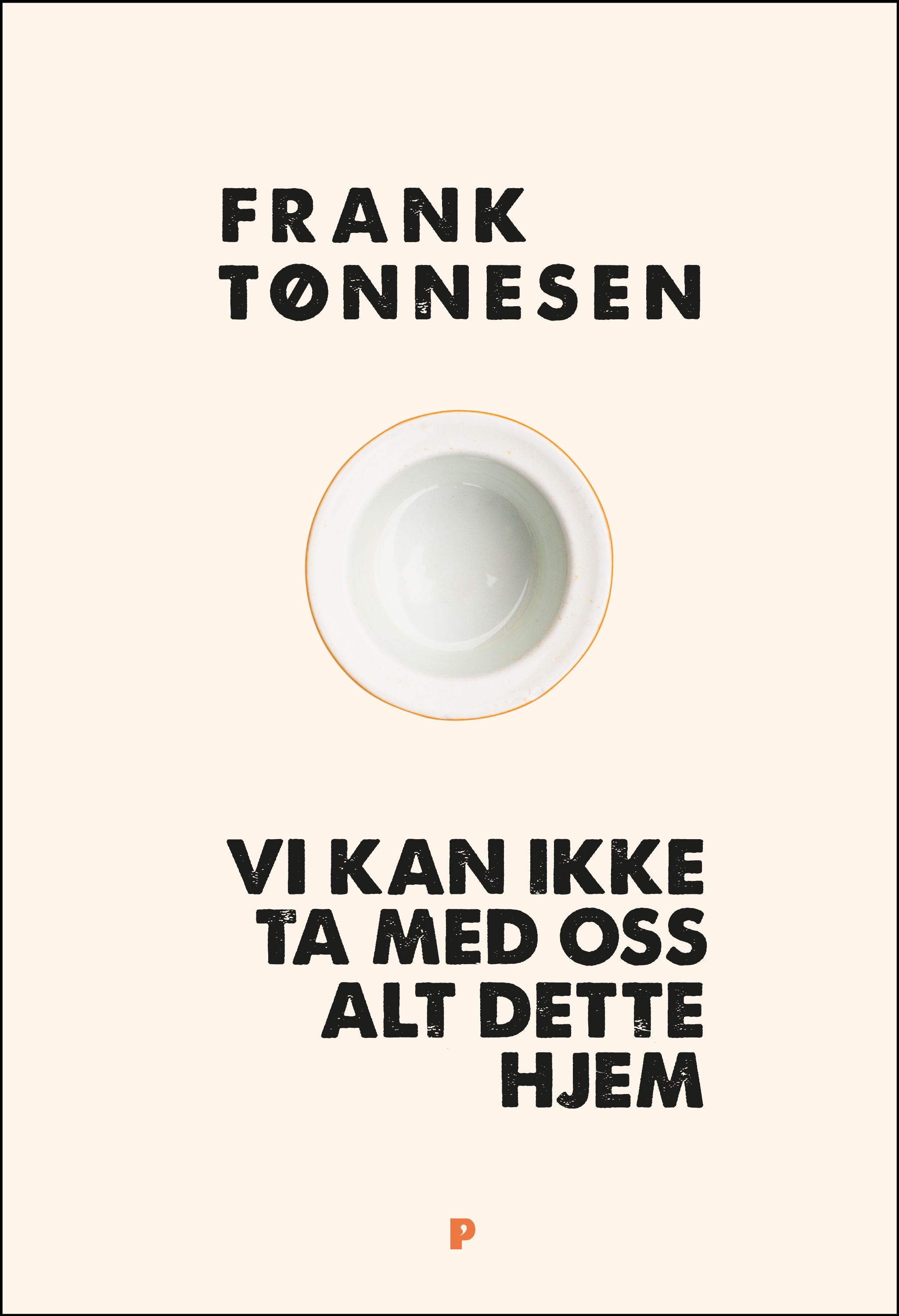 Vi kan ikke ta med oss alt dette hjem