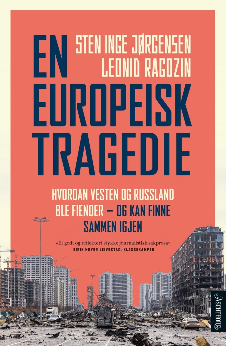 En europeisk tragedie - hvordan Vesten og Russland ble fiender - og kan finne sammen igjen