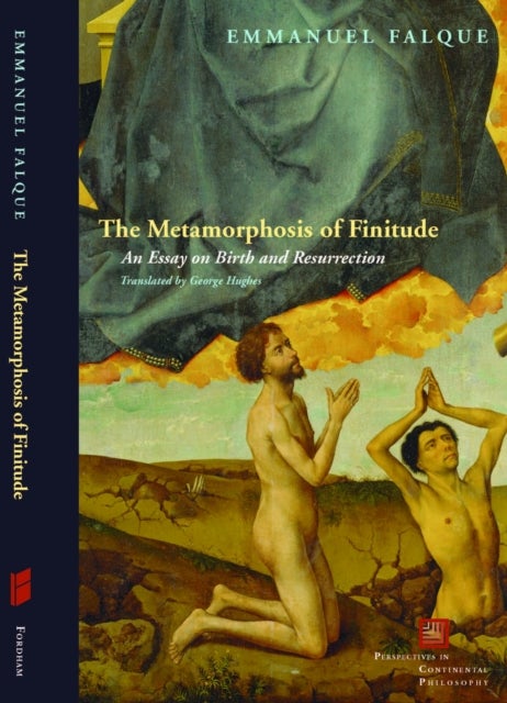 The Metamorphosis of Finitude - An Essay on Birth and Resurrection