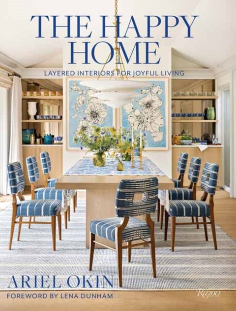 The Happy Home - Layered Interiors for Joyful Living