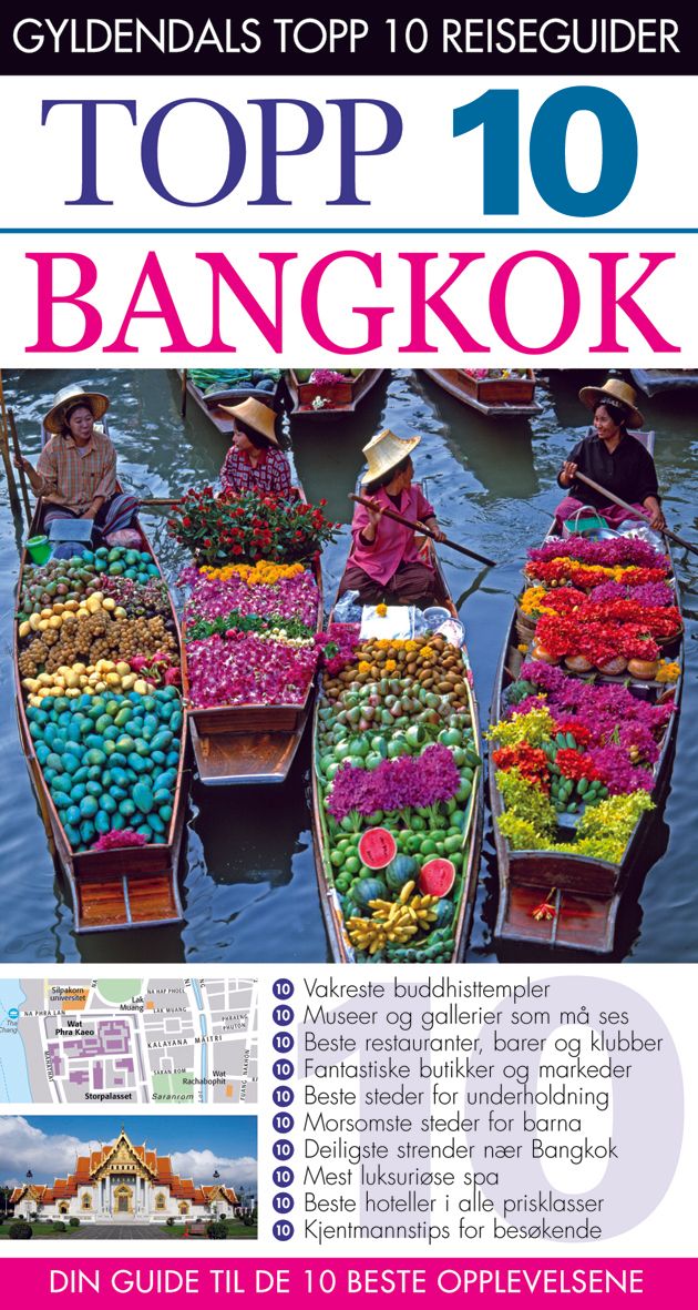 Bangkok - topp 10 : din guide til de 10 beste opplevelsene