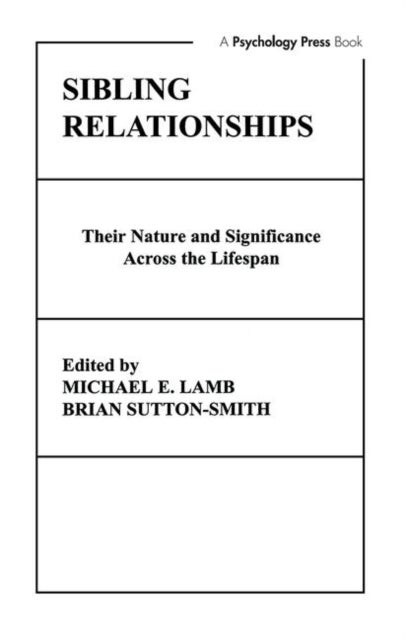 Sibling Relationships - their Nature and Significance Across the Lifespan