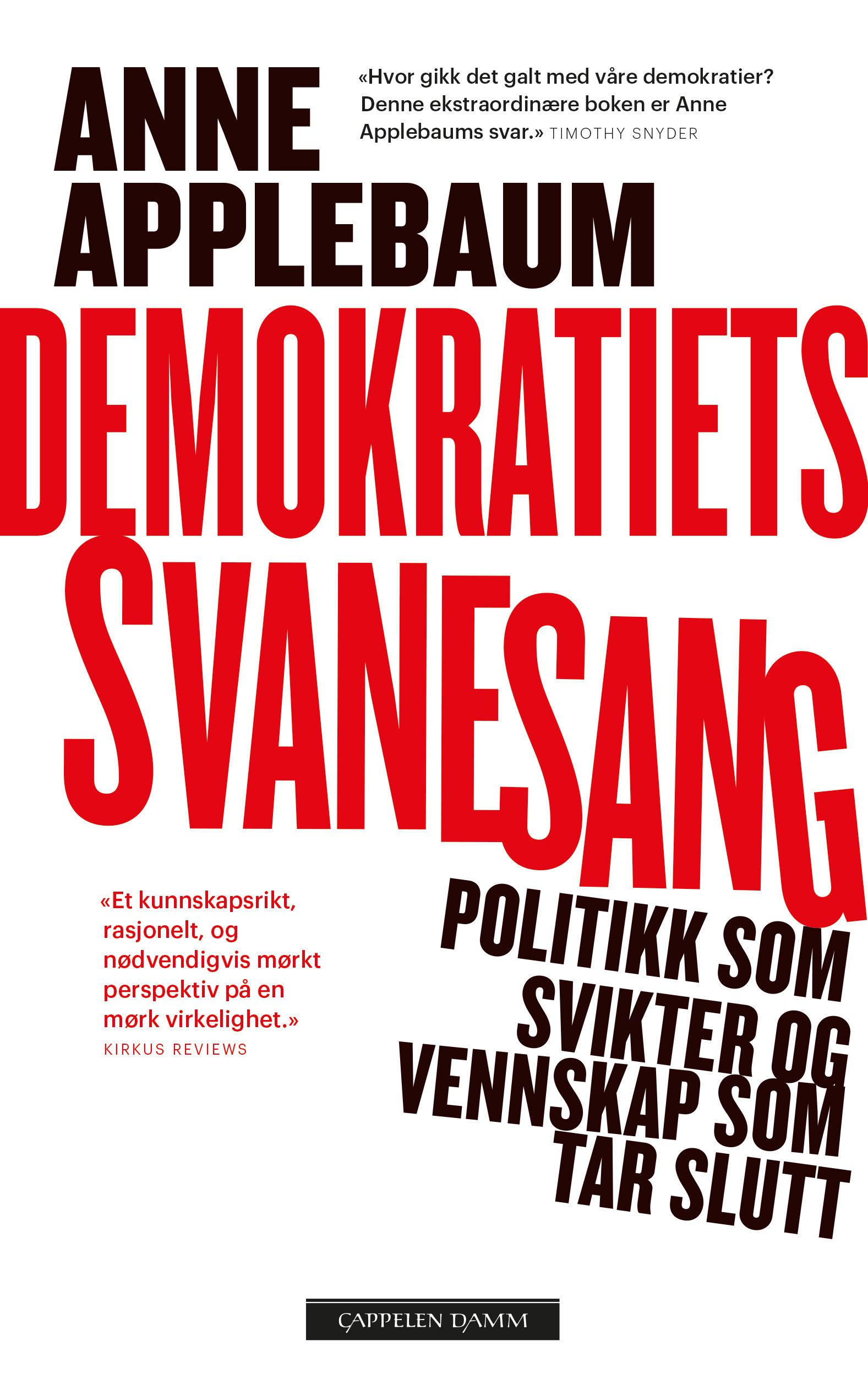 Demokratiets svanesang - politikken som sviktet og vennskapet som tok slutt