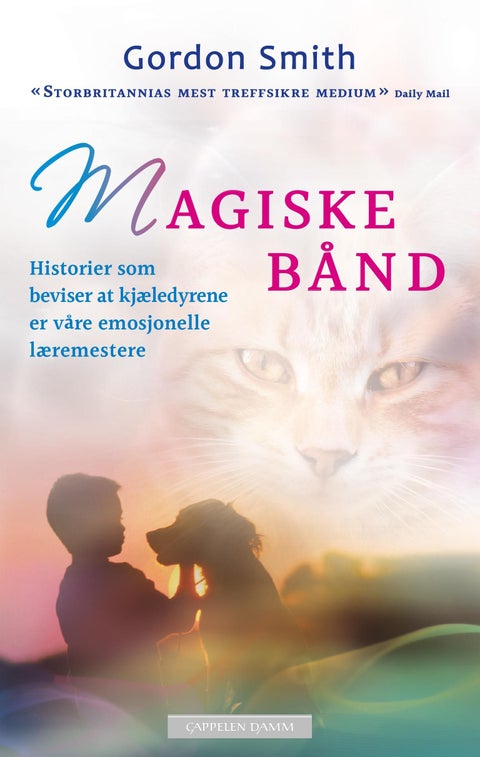 Magiske bånd - historier som beviser av kjæledyrene er våre emosjonelle læremestere