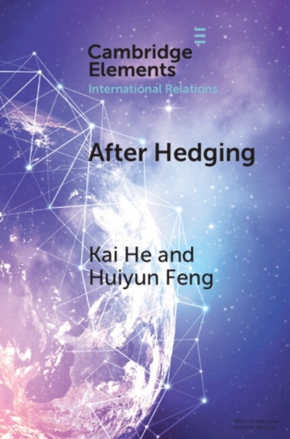 After Hedging - Hard Choices for the Indo-Pacific States Between the US and China