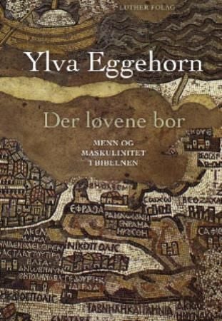Der løvene bor - menn og maskulinitet i Bibelen