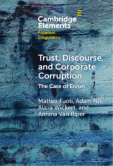 Trust, Discourse, and Corporate Corruption - The Case of Enron