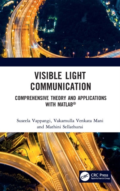 Visible Light Communication - Comprehensive Theory and Applications with MATLAB®