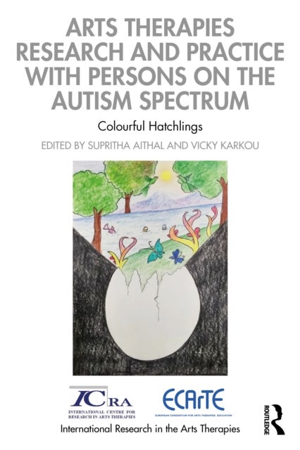 Arts Therapies Research and Practice with Persons on the Autism Spectrum - Colourful Hatchlings
