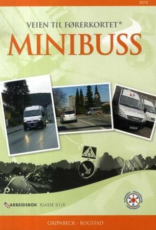 Veien til førerkortet - minibuss : arbeidsbok klasse D1/E