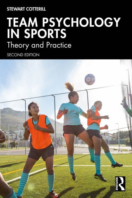 Team Psychology in Sports - Theory and Practice