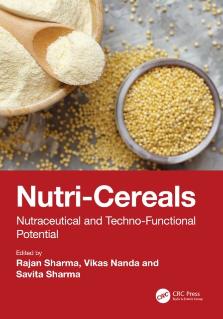 Nutri-Cereals - Nutraceutical and Techno-Functional Potential
