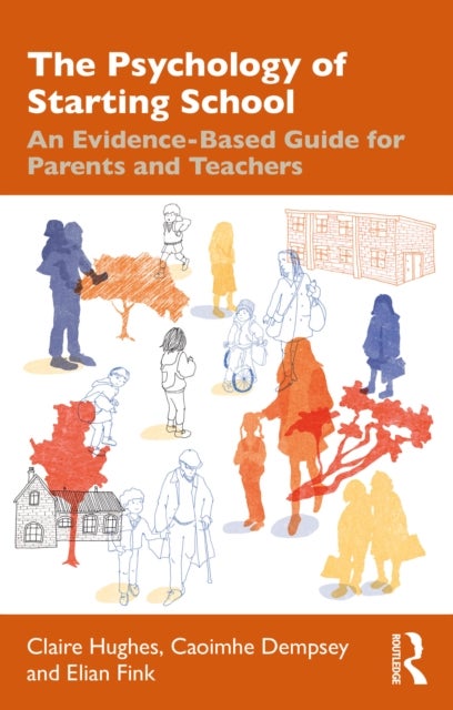 The Psychology of Starting School - An Evidence-Based Guide for Parents and Teachers