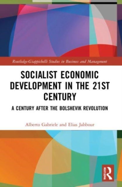 Socialist Economic Development in the 21st Century - A Century after the Bolshevik Revolution