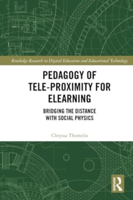 Pedagogy of Tele-Proximity for eLearning - Bridging the Distance with Social Physics