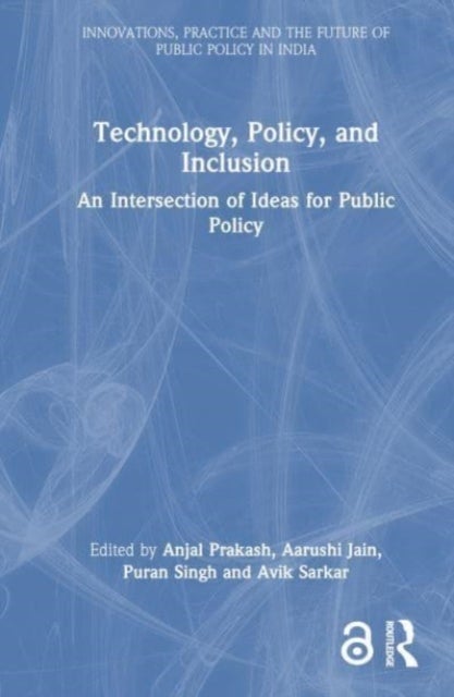 Technology, Policy, and Inclusion - An Intersection of Ideas for Public Policy