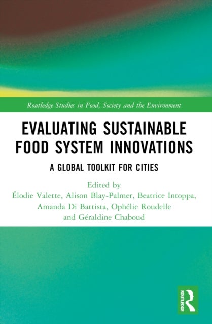 Evaluating Sustainable Food System Innovations - A Global Toolkit for Cities