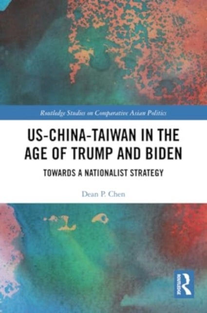 US-China-Taiwan in the Age of Trump and Biden - Towards a Nationalist Strategy