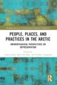 People, Places, and Practices in the Arctic