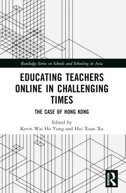 Educating Teachers Online in Challenging Times - The Case of Hong Kong