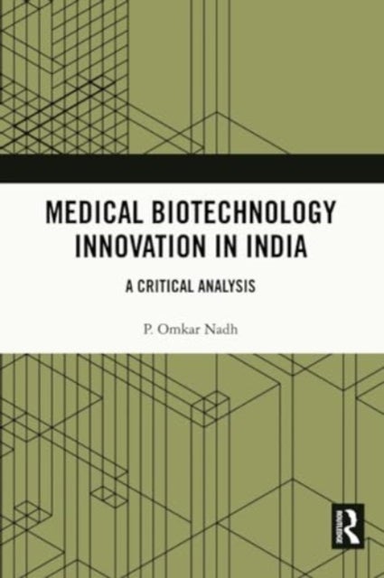 Medical Biotechnology Innovation in India - A Critical Analysis