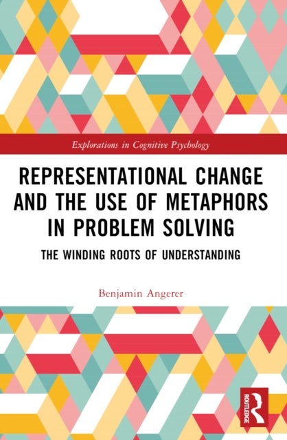 Representational Change and the Use of Metaphors in Problem Solving - The Winding Roots of Understanding