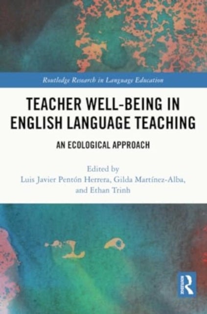 Teacher Well-Being in English Language Teaching - An Ecological Approach