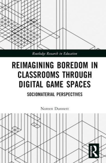 Reimagining Boredom in Classrooms through Digital Game Spaces - Sociomaterial Perspectives
