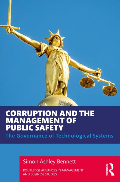 Corruption and the Management of Public Safety - The Governance of Technological Systems