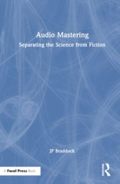 Audio Mastering - Separating the Science from Fiction