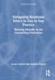 Navigating Relational Ethics in Day-to-Day Practice