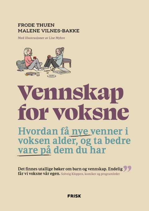 Vennskap for voksne - hvordan få nye venner i voksen alder, og ta bedre vare på dem du har
