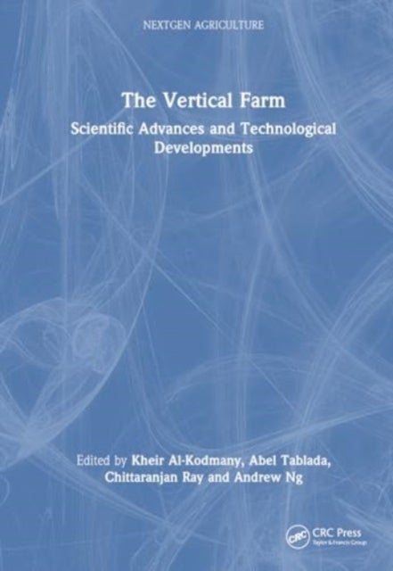 The Vertical Farm - Scientific Advances and Technological Developments