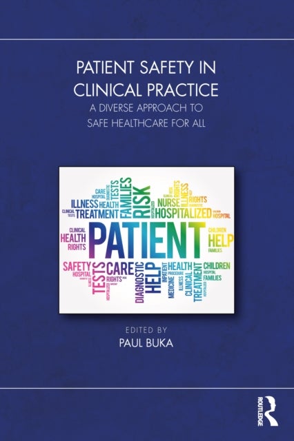 Patient Safety in Clinical Practice - A Diverse Approach to Safe Healthcare for All